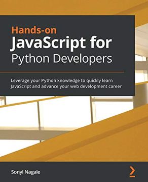 portada Hands-On Javascript for Python Developers: Leverage Your Python Knowledge to Quickly Learn Javascript and Advance Your web Development Career (en Inglés)