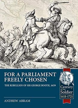 portada For a Parliament Freely Chosen: The Rebellion of Sir George Booth, 1659 (in English)