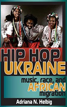portada Hip hop Ukraine: Music, Race, and African Migration (Ethnomusicology Multimedia) (en Inglés)