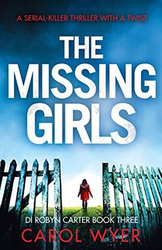 portada The Missing Girls: A Serial Killer Thriller With a Twist (Detective Robyn Carter Crime Thriller Series) (Volume 3) (in English)