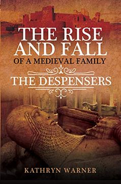 portada The Rise and Fall of a Medieval Family: The Despensers (en Inglés)