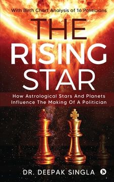 portada The Rising Star: How Astrological Stars And Planets Influence The Making Of A Politician (en Inglés)
