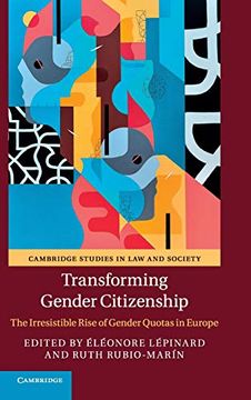portada Transforming Gender Citizenship: The Irresistible Rise of Gender Quotas in Europe (Cambridge Studies in law and Society) (en Inglés)