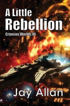 portada A Little Rebellion: Crimson Worlds III (en Inglés)