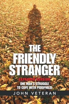 portada The Friendly Stranger: One Man's Struggle to Cope with Pedophilia (en Inglés)