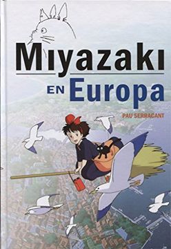 portada Miyazaki en Europa:La influencia de la cultura europea en el genio japonés