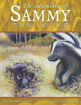 portada The Adventures of Sammy the Skunk: Book Six (en Inglés)