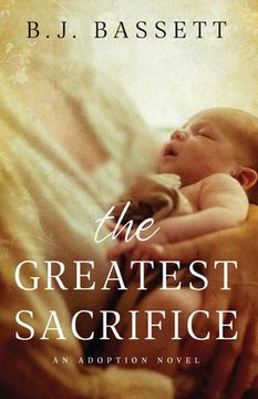 portada The Greatest Sacrifice: An Adoption Novel (en Inglés)