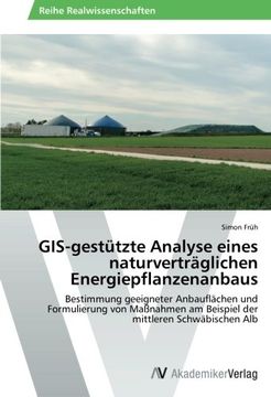 portada GIS-Gestutzte Analyse Eines Naturvertraglichen Energiepflanzenanbaus