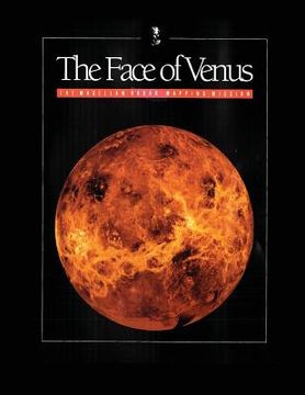 portada The Face of Venus: The Magellan Radar Mapping Mission (en Inglés)