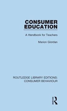 portada Consumer Education (Rle Consumer Behaviour): A Handbook for Teachers (Routledge Library Editions: Consumer Behaviour): (en Inglés)