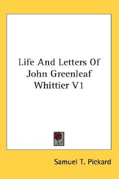 portada life and letters of john greenleaf whittier v1 (in English)