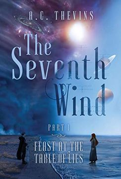 portada The Seventh Wind Part 1: Feast at the Table of Lies (en Inglés)