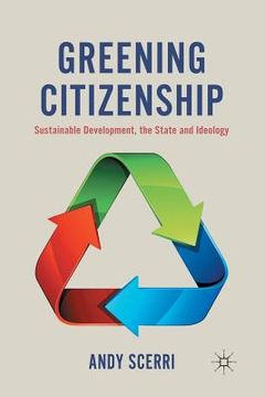 portada Greening Citizenship: Sustainable Development, the State and Ideology (en Inglés)