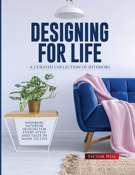 portada Designing for Life: Inspiring Interior Designs for Every Style and Taste in Made to Live