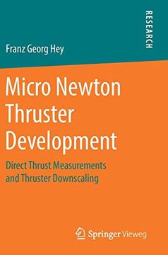 portada Micro Newton Thruster Development: Direct Thrust Measurements and Thruster Downscaling (en Inglés)