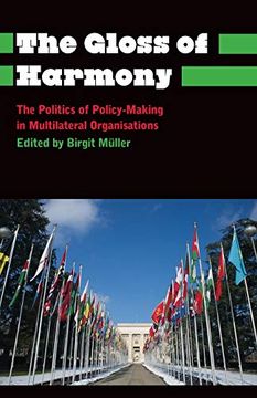portada The Gloss of Harmony: The Politics of Policy-Making in Multilateral Organisations (Anthropology, Culture and Society) (in English)