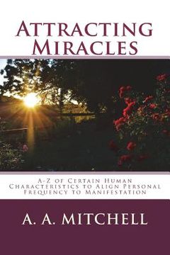 portada Attracting Miracles: A-Z of Certain Human Characteristics to Align Personal Frequency to Manifestation (in English)