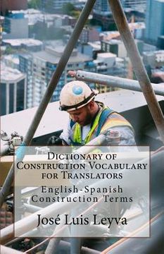 portada Dictionary of Construction Vocabulary for Translators: English-Spanish Construction Terms (en Inglés)