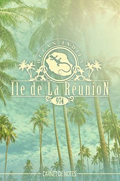 La Reunion - Océan indien - Carnet de Notes Ile de La Reunion