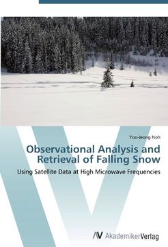 portada Observational Analysis and Retrieval of Falling Snow: Using Satellite Data at High Microwave Frequencies