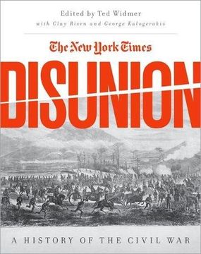 portada The New York Times Disunion: A History of the Civil War (en Inglés)