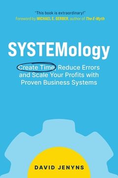 portada Systemology: Create Time, Reduce Errors and Scale Your Profits With Proven Business Systems (en Inglés)