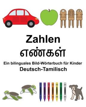 portada Deutsch-Tamilisch Zahlen Ein bilinguales Bild-Wörterbuch für Kinder (en Alemán)