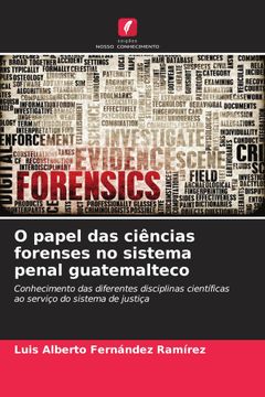 portada O Papel das Ciências Forenses no Sistema Penal Guatemalteco