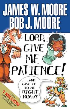 portada Lord, Give me Patience, and Give it to me Right Now! (in English)