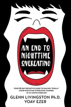 portada An End to Nighttime Overeating: Your 10-Day Definitive Guide (en Inglés)