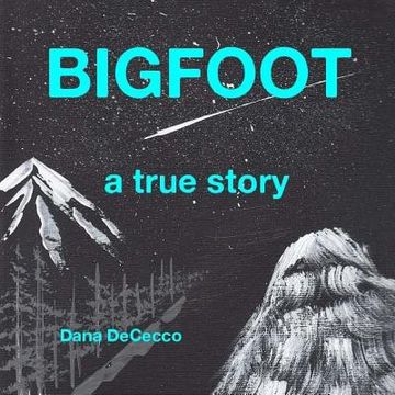 portada Bigfoot a True Story: Our True Story (en Inglés)