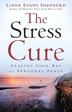 portada The Stress Cure: Praying Your Way to Personal Peace
