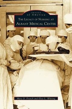 portada Legacy of Nursing at Albany Medical Center (en Inglés)