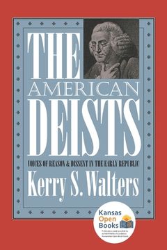 portada The American Deists: Voices of Reason and Dissent in the Early Republic