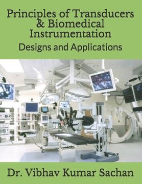 portada Principles of Transducers & Biomedical Instrumentation: Designs and Applications (en Inglés)