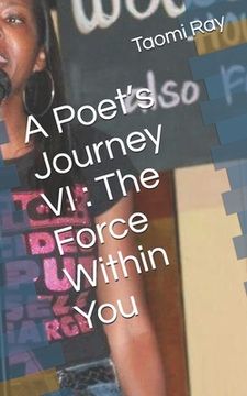 portada A Poet's Journey VI: The Force Within You (in English)