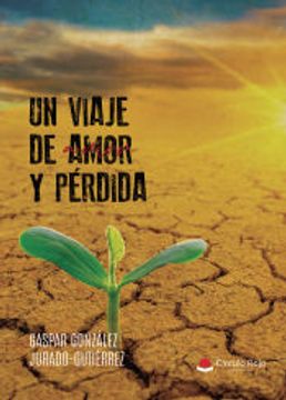 portada Un Viaje de Amor y Pérdida de Gaspar González Jurado-Gutierrez(Grupo Editorial Círculo Rojo sl)