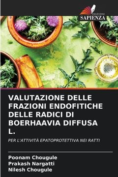 portada Valutazione Delle Frazioni Endofitiche Delle Radici Di Boerhaavia Diffusa L. (en Italiano)