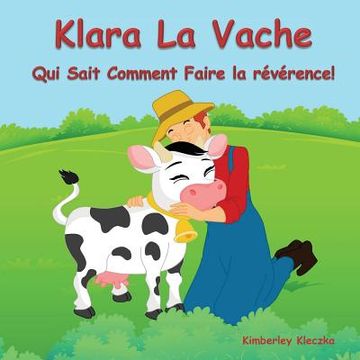 portada Klara La Vache Qui Sait Comment Faire La Reverence! (en Francés)