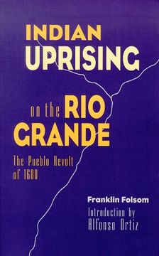 portada Indian Uprising on the rio Grande: The Pueblo Revolt of 1680 (in English)