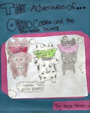 portada The Adventures of ... Oreo Cookie and the Bow-Wow Squad (en Inglés)