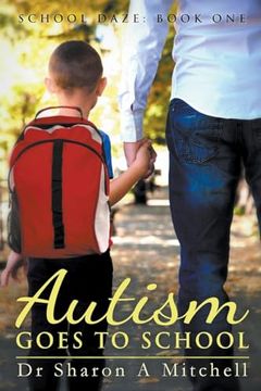 portada Autism Goes to School (School Daze) (en Inglés)