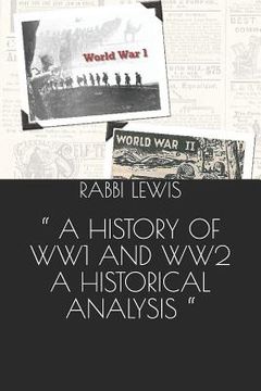 portada A History of Ww1 and Ww2 a Historical Analysis (en Inglés)