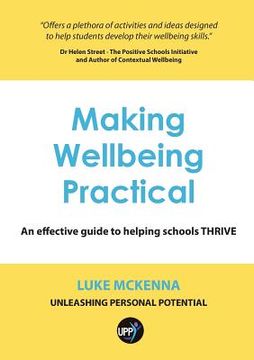 portada Making Wellbeing Practical: An Effective Guide to Helping Schools Thrive (en Inglés)