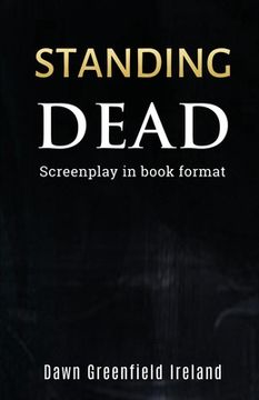 portada Standing Dead: Screenplay in book format (en Inglés)