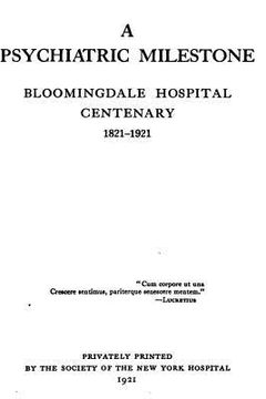 portada A Psychiatric Milestone, Bloomingdale Hospital Centenary, 1821-1921 (en Inglés)
