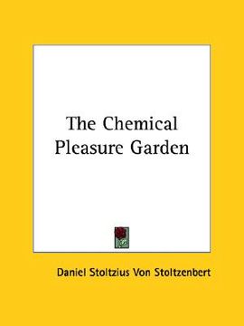 portada the chemical pleasure garden (en Inglés)