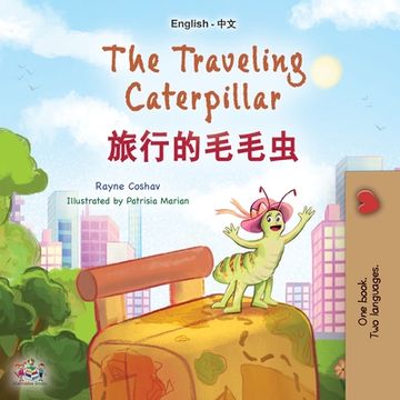portada The Traveling Caterpillar (English Chinese Bilingual Book for Kids)