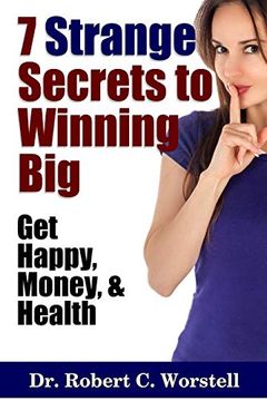 portada 7 Strange Secrets to Winning Big: Get Happy, Money, and Health (in English)